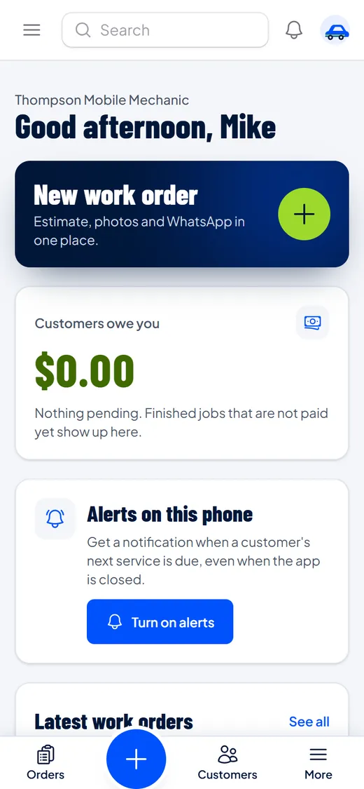 Home screen with what customers owe you and your latest work orders